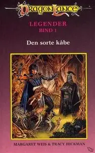 «DragonLance Legender #1: Den sorte kåbe» by Margaret Weis,Tracy Hickman