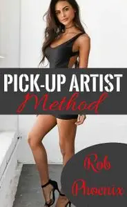 Pick-Up Artist Method Rob Phoenix
