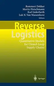 Reverse Logistics: Quantitative Models for Closed-Loop Supply Chains