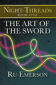 «The Art of the Sword» by Ru Emerson