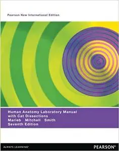 Human Anatomy Laboratory Manual with Cat Dissections: Pearson New International Edition Ed 7
