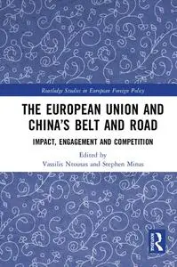 The European Union and China’s Belt and Road: Impact, Engagement and Competition