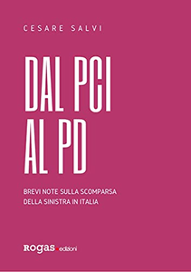 Dal PCI al PD. Brevi note sulla scomparsa della sinistra in Italia - Cesare Salvi