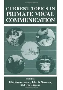 Current Topics in Primate Vocal Communication