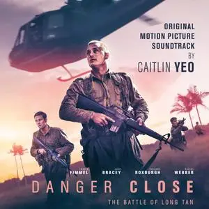 Caitlin Yeo - Danger Close: The Battle of Long Tan (Original Motion Picture Soundtrack) (2019)