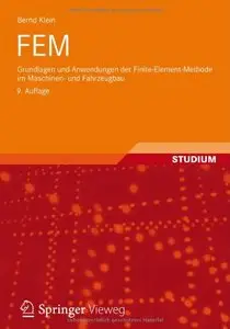 FEM: Grundlagen und Anwendungen der Finite-Element-Methode im Maschinen- und Fahrzeugbau, Auflage: 9