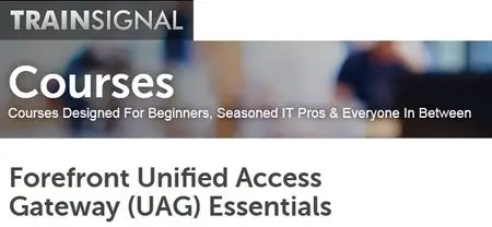 Forefront Unified Access Gateway (UAG) Essentials