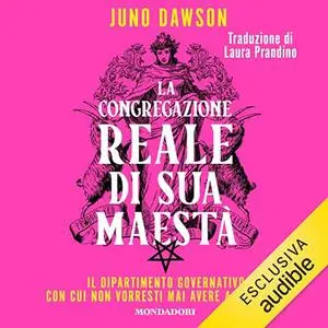 «La Congregazione Reale di Sua Maestà» by Juno Dawson