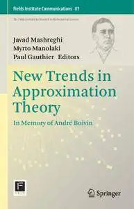 New Trends in Approximation Theory: In Memory of André Boivin (Repost)