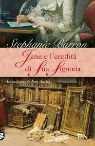 Stephanie Barron - Jane e l'eredità di sua signoria