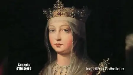 (Fr2) Secrets d'histoire - Isabelle la Catholique (2012)