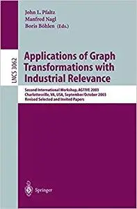 Applications of Graph Transformations with Industrial Relevance
