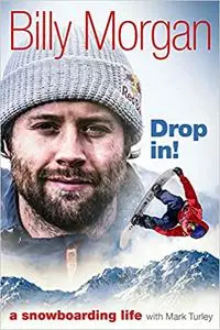 Drop In!: A Snowboarding Life