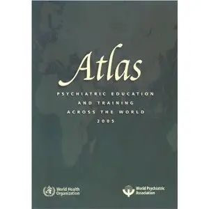 Atlas: Psychiatric education and training across the world 2005 (repost)