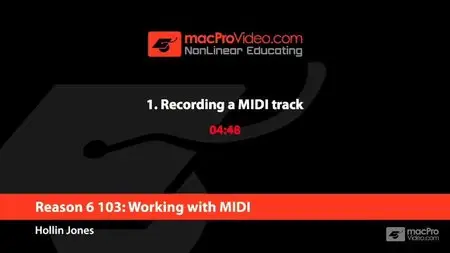 Reason 6 103: Working With MIDI by Hollin Jones