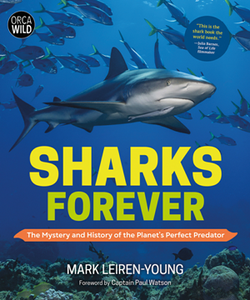 Sharks Forever : The Mystery and History of the Planet’s Perfect Predator