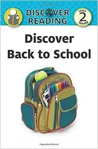 Discover Back to School: Level 2 Reader