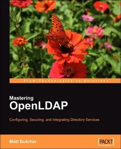 Mastering OpenLDAP: Configuring, Securing and Integrating Directory Services (Repost)