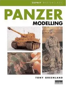 Tony Greenland - Osprey Masterclass - Tony Greenland's Panzer Modelling