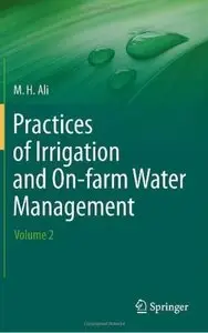 Practices of Irrigation & On-farm Water Management: Volume 2 [Repost]