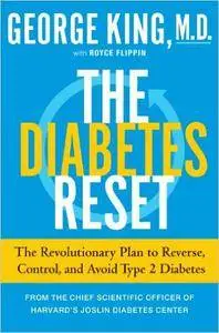 The Diabetes Reset: Avoid It. Control It. Even Reverse It. A Doctor's Scientific Program