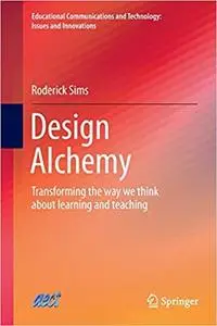 Design Alchemy: Transforming the way we think about learning and teaching (Repost)