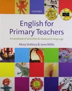 English for Primary Teachers: A handbook of activities and classroom language (with Audio CD) (Repost)