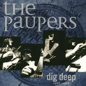 The Paupers - Dig Deep (1966-1968) (1999) {Mercury Canada}