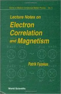 Lecture Notes on Electron Correlation and Magnetism