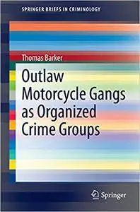 Outlaw Motorcycle Gangs as Organized Crime Groups (Repost)