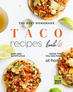 The Best Homemade Taco Recipes