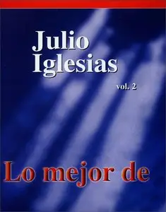 Julio Iglesias - Lo Mejor De Julio Iglesias Vol.2 (Piano, Vocal, Guitar Soundbook) by Julio Iglesias