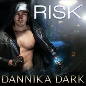 «Risk» by Dannika Dark