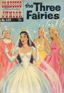 The Three Fairies - Classics Illustrated Junior - 537