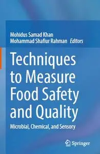 Techniques to Measure Food Safety and Quality: Microbial, Chemical, and Sensory