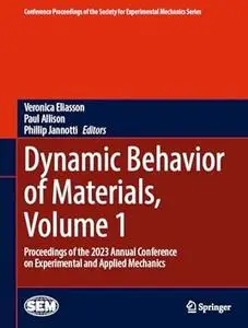 Dynamic Behavior of Materials, Volume 1