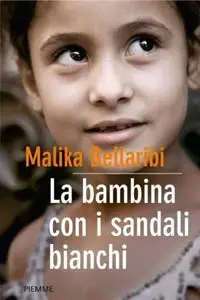 Malika Bellaribi - La Bambina Con I Sandali Bianchi