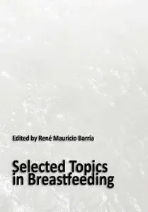 "Selected Topics in Breastfeeding" ed. by René Mauricio Barrí