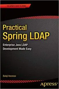 Practical Spring LDAP: Enterprise Java LDAP Development Made Easy (Repost)