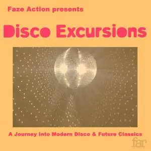 Faze Action, Andromeda Orchestra & Rudy's Midnight Machine - Faze Action Presents: Disco Excursions, Vol. 1 (2018)