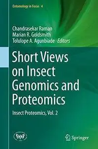 Short Views on Insect Genomics and Proteomics 2016: Volume 2: Insect Proteomics