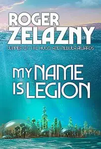 «My Name is Legion» by Roger Zelazny