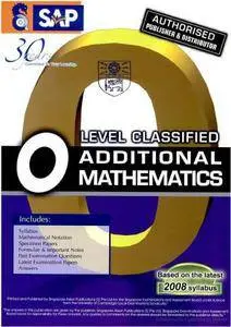 O-Level Classified Additional Mathematics with Model Answers