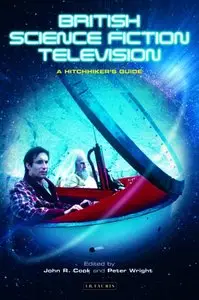British Science Fiction Television: A Hitchhiker's Guide (Popular TV Genres) [Repost]