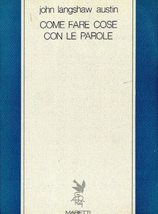 John Langshaw Austin - Come fare cose con le parole