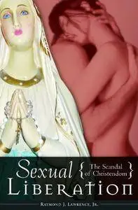 Sexual Liberation: The Scandal of Christendom (Repost)