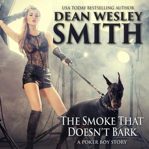 «The Smoke That Doesn't Bark» by Dean Wesley Smith