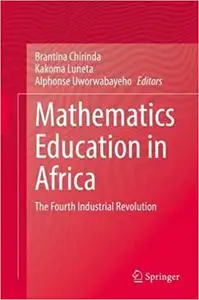 Mathematics Education in Africa: The Fourth Industrial Revolution