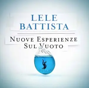 Lele Battista - Nuove Esperienze Sul Vuoto (2010)