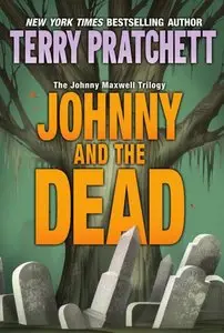 Terry Pratchett - Johnny and the Dead (Johnny Maxwell Trilogy, Book 2)